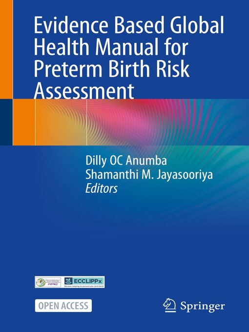 Title details for Evidence Based Global Health Manual for Preterm Birth Risk Assessment by Dilly OC Anumba - Available